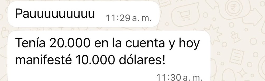 Mensaje de una alumna: tenía 20.000 en la cuenta y manifestó 10.000 dólares